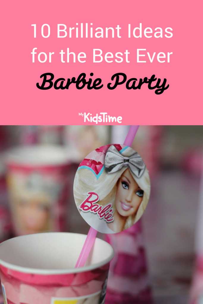 10 Brilliant Ideas for the Best Ever Barbie Party