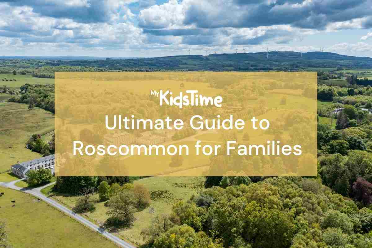 Ultimate Guide to Roscommon for Families